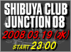 SHIBUYA CLUB JUNCTION 08